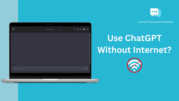 Use ChatGPT Without Internet